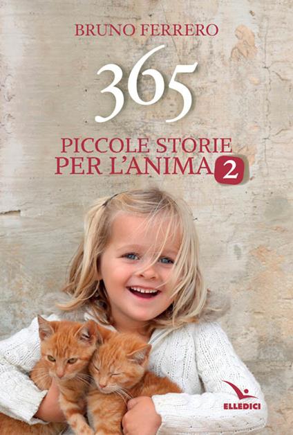 365 piccole storie per l'anima. Vol. 2 - Bruno Ferrero - copertina