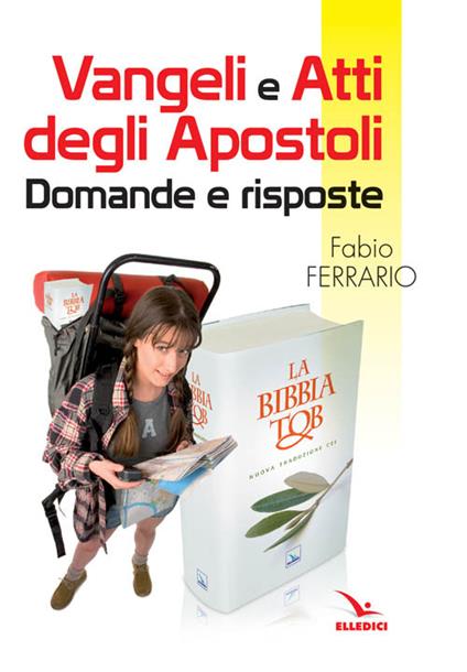 Vangeli e Atti degli Apostoli. Domande e risposte - Fabio Ferrario - copertina