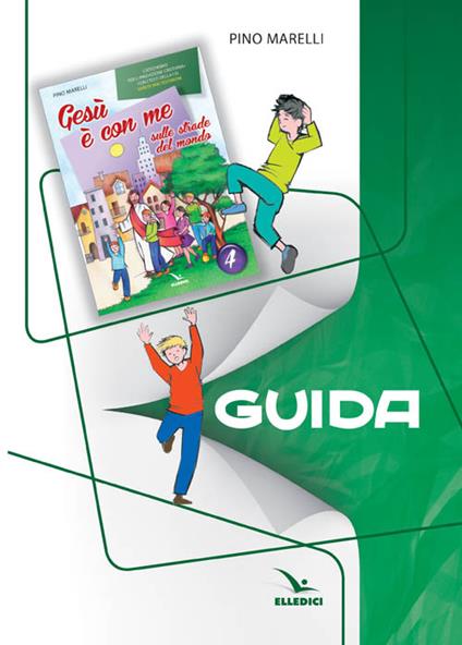 Gesù è con me sulle strade del mondo. Catechismo per l'iniziazione cristiana con i testi della CEI "Sarete miei testimoni". Guida - Pino Marelli - copertina