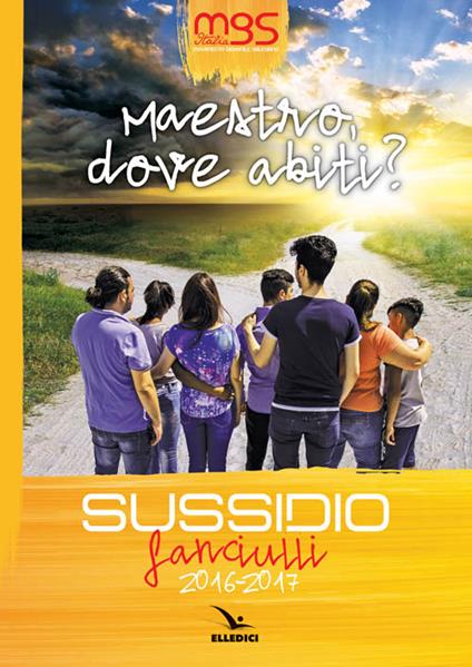 Maestro, dove abiti? Sussidio fanciulli 2016-2017 - copertina