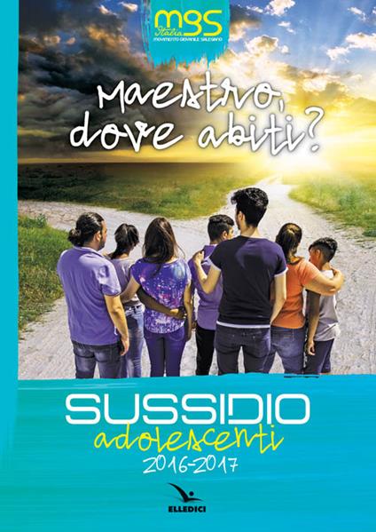 Maestro, dove abiti? Sussidio adolescenti 2016-2017 - copertina