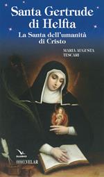 Santa Gertrude di Helfta. La santa dell'umanità di Cristo