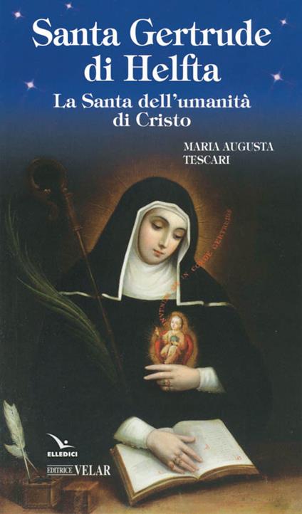 Santa Gertrude di Helfta. La santa dell'umanità di Cristo - Maria Augusta Tescari - copertina