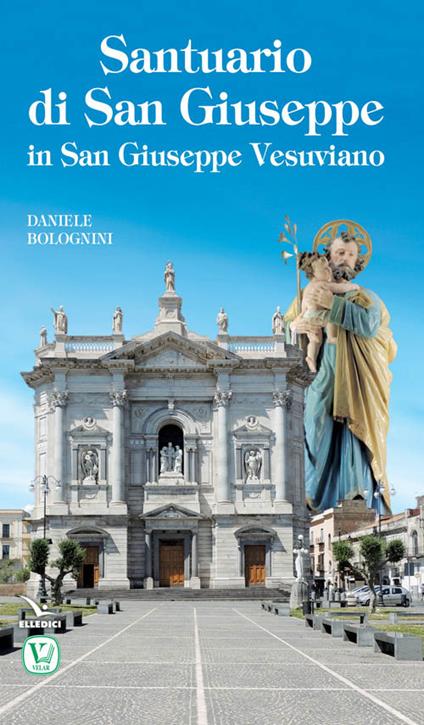 Santuario di San Giuseppe in San Giuseppe Vesuviano - Daniele Bolognini - copertina