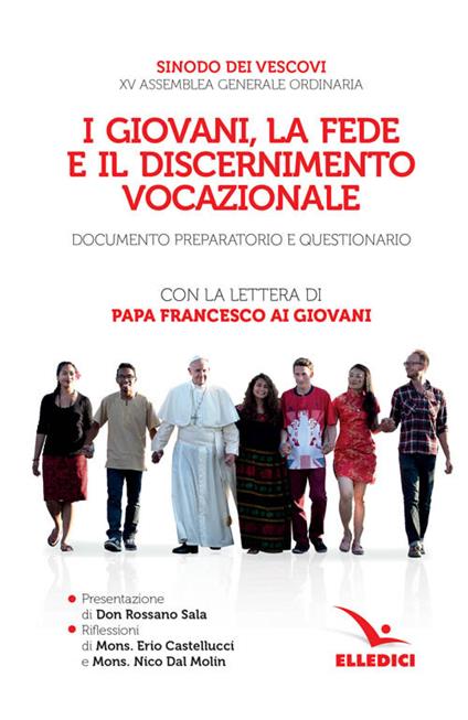 I giovani, la fede e il discernimento vocazionale. Documento preparatorio e questionario. Con la lettera di papa Francesco ai giovani - copertina