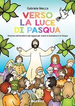 Verso la luce di Pasqua