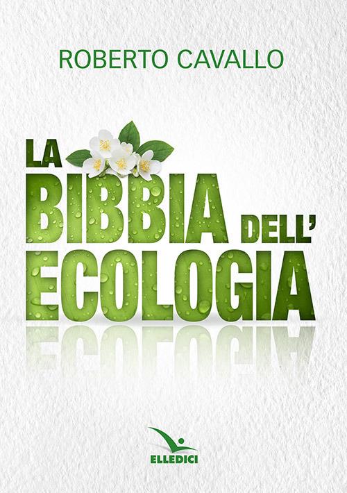 La Bibbia dell'ecologia - Roberto Cavallo - copertina