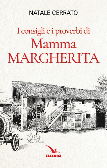 I consigli e i proverbi di mamma Margherita - Natale Cerrato - copertina
