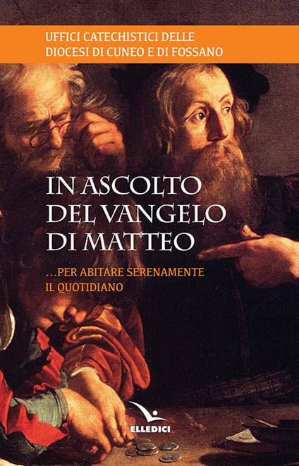 Ascolto il Vangelo di Matteo... Per abitare serenamente il quotidiano - copertina