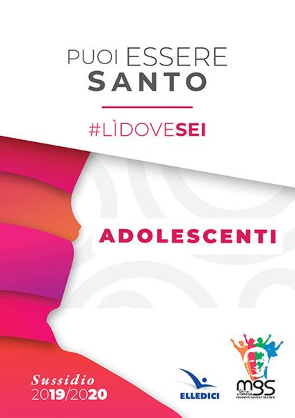 Puoi essere santo. #lìdovesei. Sussidio adolescenti - copertina