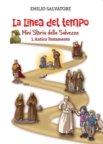 La linea del tempo. Mini storia della Salvezza. Vol. 1: Antico Testamento - copertina