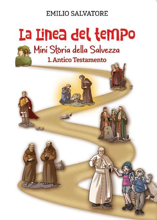 La linea del tempo. Mini storia della Salvezza. Vol. 1: Antico Testamento - copertina