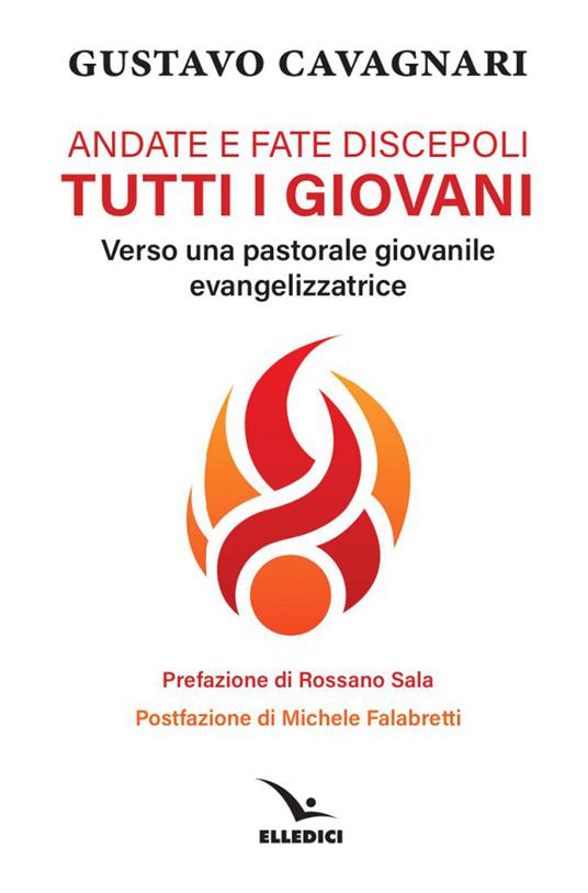 Andate e fate discepoli tutti giovani. Verso una pastorale giovanile evangelizzatrice - Gustavo Cavagnari - copertina