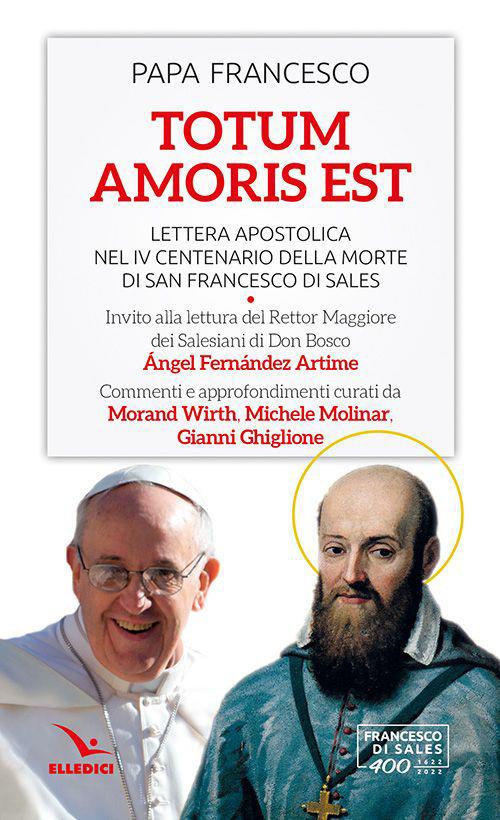 Totum amoris est. Lettera apostolica nel IV centenario della morte di san Francesco di Sales - Francesco (Jorge Mario Bergoglio) - copertina