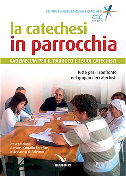 La catechesi in parrocchia. Vademecum per il parroco e i suoi catechisti - copertina
