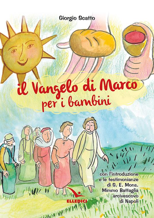Il Vangelo di Marco per i bambini. Ediz. illustrata - Giorgio Scatto - copertina
