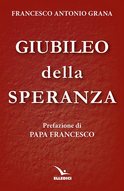 Giubileo della speranza - Francesco Antonio Grana - copertina