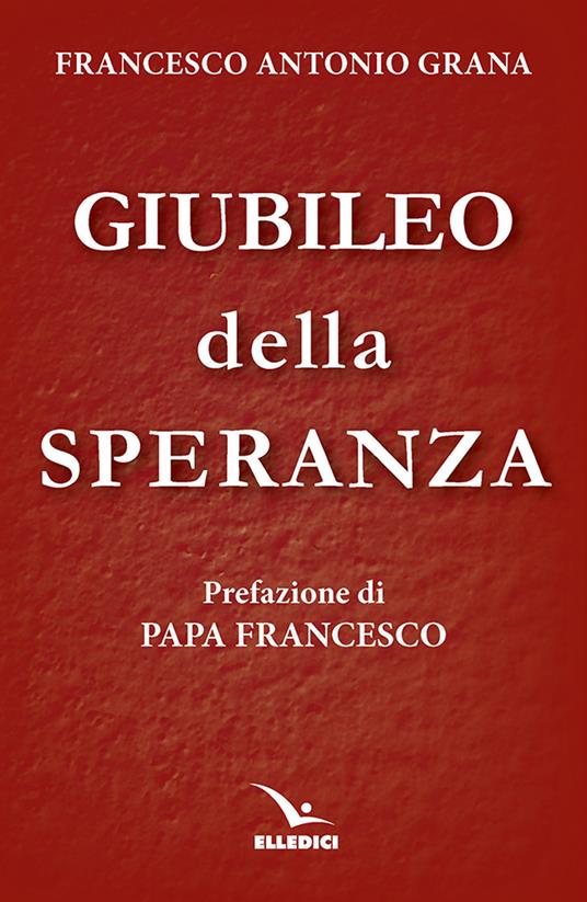 Giubileo della speranza - Francesco Antonio Grana - copertina