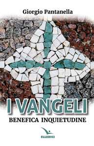 I Vangeli. Benefica inquietudine