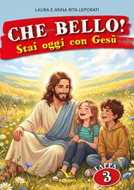 Che bello! Stai oggi con Gesù