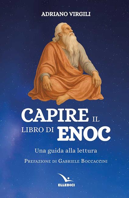 Capire il libro di Enoc. Una guida alla lettura - Adriano Virgili - copertina