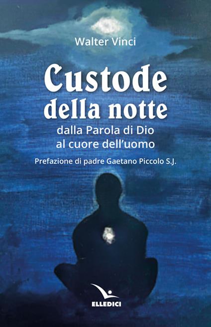 Custode della notte. Dalla parola di Dio al cuore dell’uomo - Walter Vinci - copertina
