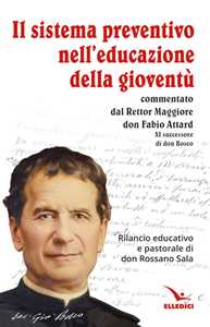 Libro Il sistema preventivo nell'educazione della gioventù Fabio Attard Rossano Sala