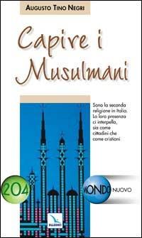 Capire i musulmani - Augusto Tino Negri - copertina