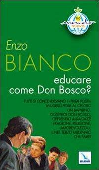 Educare come Don Bosco? - Enzo Bianco - copertina