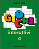 Giochi interattivi. Vol. 4