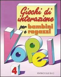 Giochi di interazione per bambini e ragazzi. Vol. 4 - Klaus W. Vopel - copertina