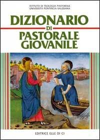 Dizionario di pastorale giovanile - Università Pontificia Salesiana - copertina