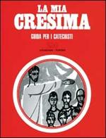 La mia cresima. Guida per il catechista