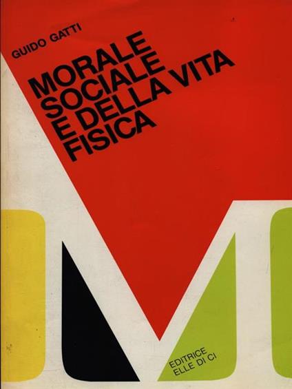 Morale sociale e della vita fisica - Guido Gatti - copertina