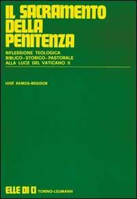 Il sacramento della penitenza. Riflessione teologico-storico-pastorale alla luce del Vaticano II - José Ramos Regidor - copertina
