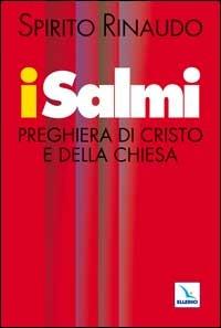 I salmi, preghiera di Cristo e della Chiesa - Spirito Rinaudo - copertina