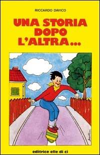 Una storia dopo l'altra... - Riccardo Davico - copertina