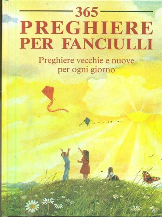 Trecentosessantacinque preghiere per fanciulli. Preghiere vecchie e nuove per ogni giorno - Carol Watson - copertina