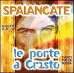 Spalancate le porte a Cristo. Canti per la messa. Con CD