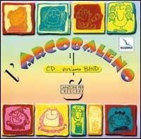 L'arcobaleno. Canzoni per crescere. Con CD Audio - copertina