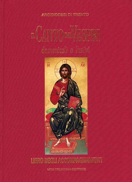 Il canto dei vespri domenicali e festivi. Libro degli accompagnamenti - copertina