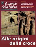 Il mondo della Bibbia (1997). Vol. 37: Alle origini della croce