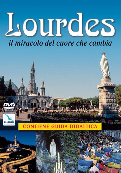 Lourdes. Il miracolo del cuore che cambia - copertina