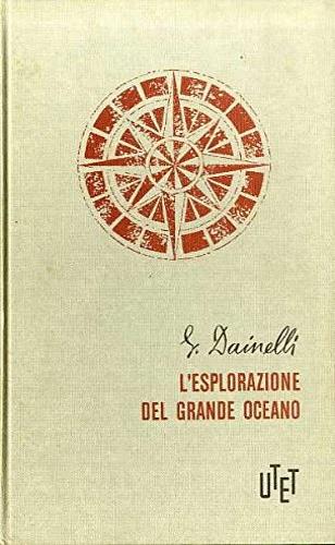 L' esplorazione del grande Oceano - Giotto Dainelli - copertina