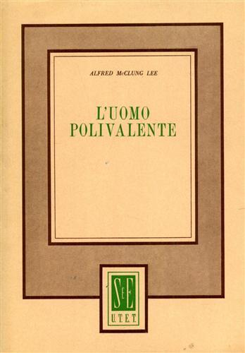 L' uomo polivalente - Alfred Mcclung Lee - copertina