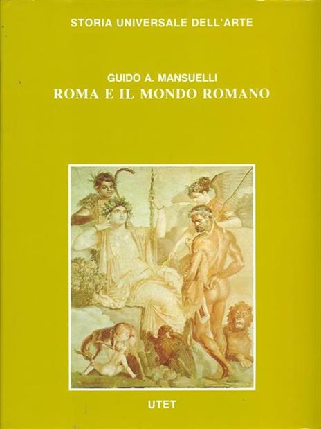 Le civiltà antiche e primitive. Roma e il mondo romano - Guido Mansuelli - copertina