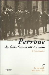 Ferdinando Maria Perrone da casa Savoia all'Ansaldo - Paride Rugafiori - copertina