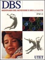 DBS. Dizionario del benessere e della salute. Con CD-ROM