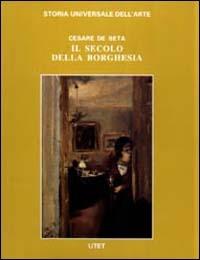 Le civiltà dell'Occidente. Il secolo della borghesia - Cesare De Seta - 2