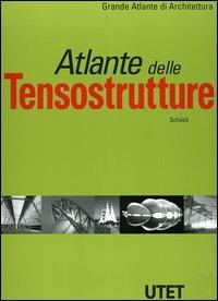 Atlante delle tensostrutture. Ediz. illustrata - Hans-Joachim Schock - copertina